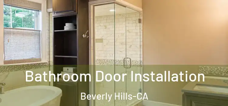  Bathroom Door Installation Beverly Hills-CA