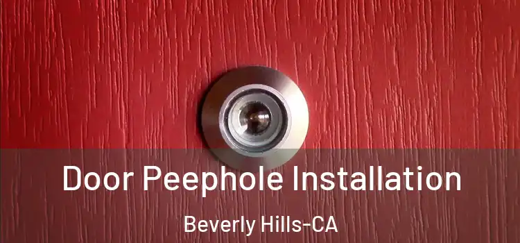  Door Peephole Installation Beverly Hills-CA