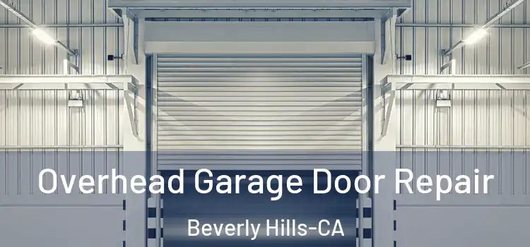  Overhead Garage Door Repair Beverly Hills-CA